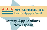 My School DC, Learn, Apply, Enroll. Lottery Applications Now Open!