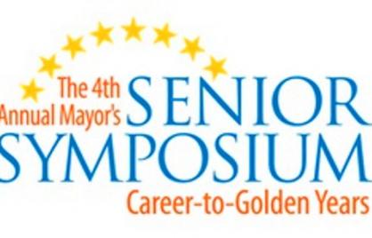 The Fourth Annual Mayor's Senior Symposium The Fourth Annual Mayor's Senior Symposium, Career to Golden Years